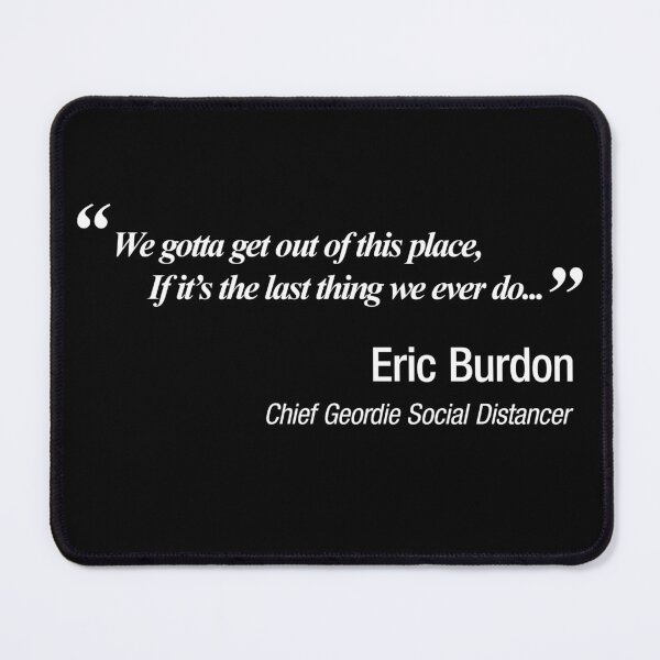 Item preview, We gotta get out of this place - Eric Burdon & The Animals social distancing parody design designed and sold by NearTheKnuckle.