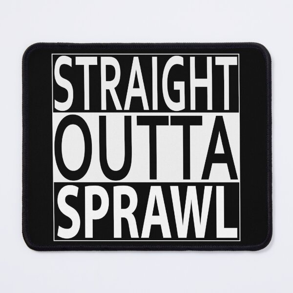 Item preview, Straight Outta Sprawl designed and sold by Exilant.