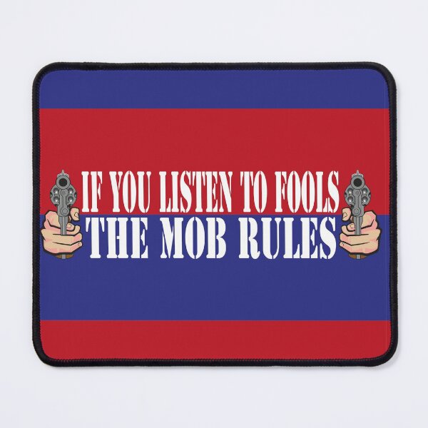 Item preview, If you listen to fools, the mob rules designed and sold by Exilant.
