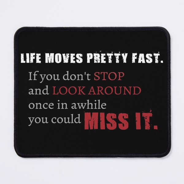 Item preview, Ferris Bueller's Day off Life Moves Pretty Fast if You don’t Stop and Look around designed and sold by MaiiShop.