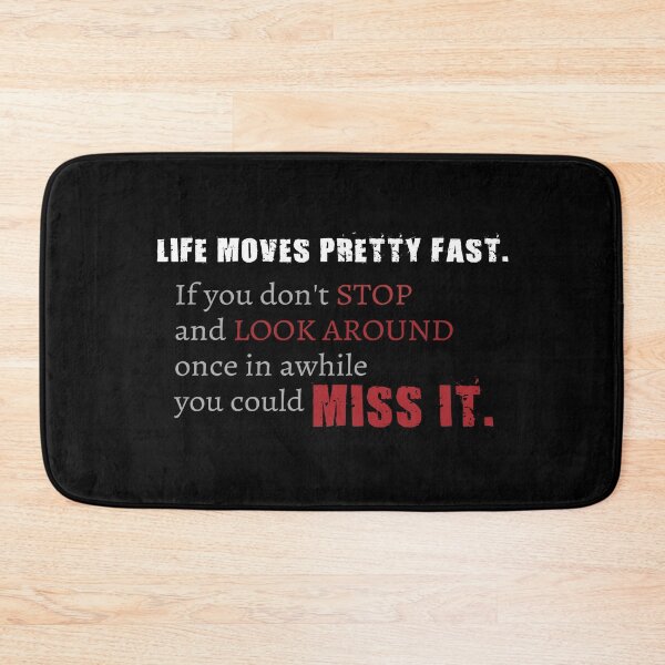 Item preview, Ferris Bueller's Day off Life Moves Pretty Fast if You don’t Stop and Look around designed and sold by MaiiShop.