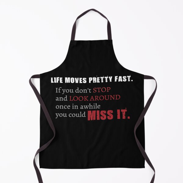 Item preview, Ferris Bueller's Day off Life Moves Pretty Fast if You don’t Stop and Look around designed and sold by MaiiShop.