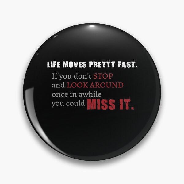 Item preview, Ferris Bueller's Day off Life Moves Pretty Fast if You don’t Stop and Look around designed and sold by MaiiShop.