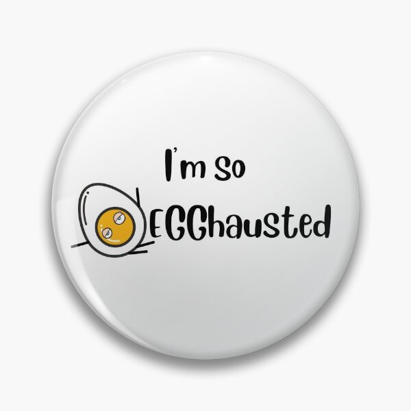 Item preview, I'm so EGGhausted designed and sold by PuTaTeeShop.