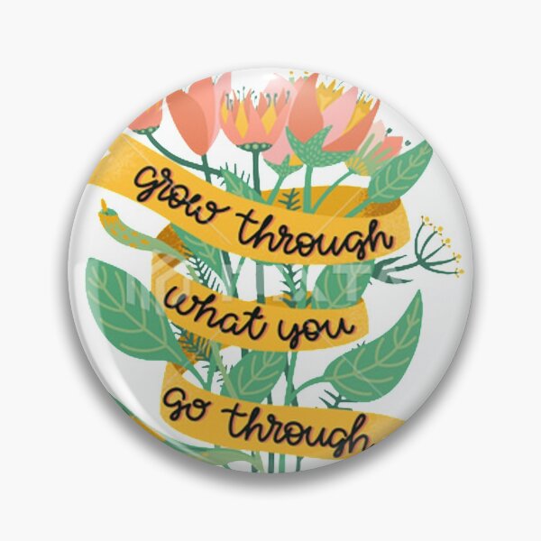 Item preview, GROW THROUGH WHAT YOU GO THROUGH designed and sold by Marakstore.