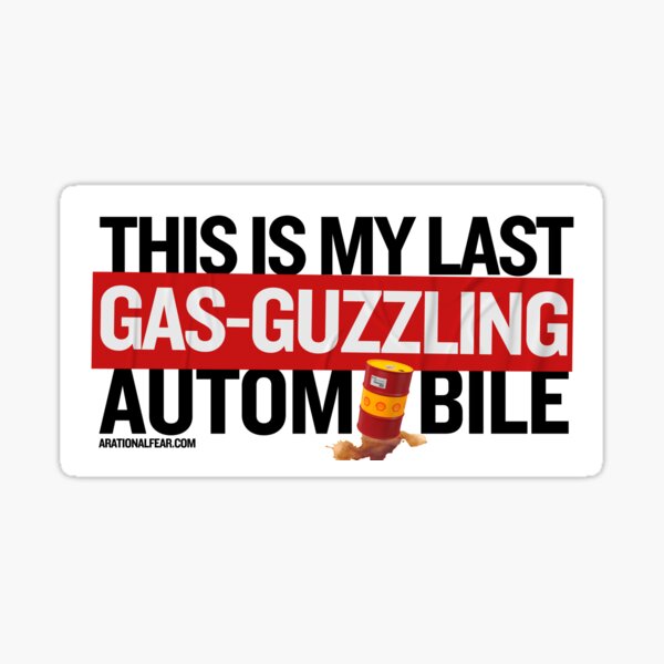 This Is My last Gas-Guzzling Automobile — Funny Bumper Sticker Sticker