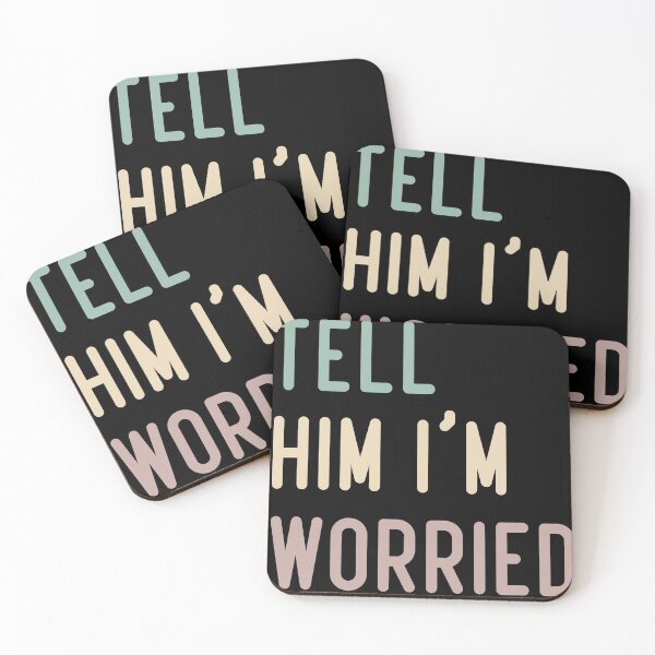 Item preview, Tell Him I'm Worried designed and sold by medbdj.