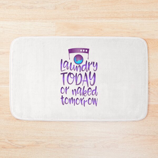 Item preview, Laundry Today or Naked Tomorrow designed and sold by Hanna Kovalchuk.