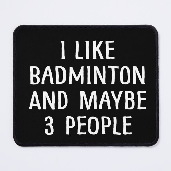 Item preview, I Like Badminton and Maybe 3 People designed and sold by teesaurus.