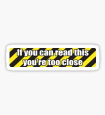Too Close - White Sticker