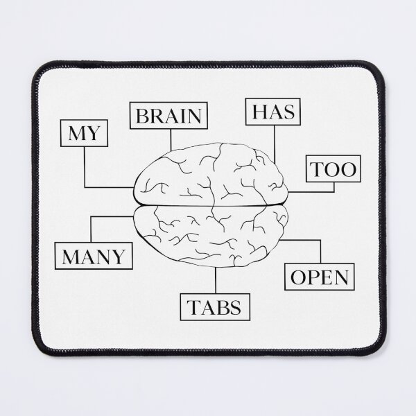 Item preview, My Brain Has Too Many Tabs Open designed and sold by SewnMemories.