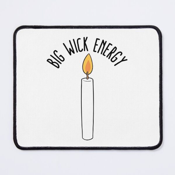 Item preview, Big Wick Energy | Candle | Match | Candle Maker designed and sold by itsokaybyme.