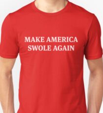 Make America Swole Again Unisex T-Shirt