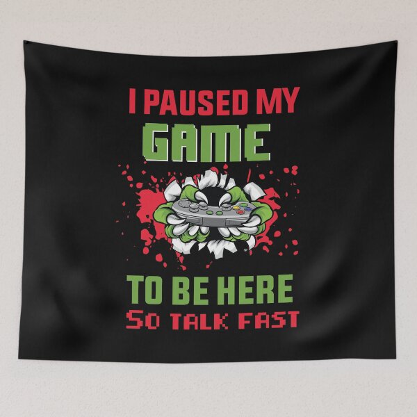 Item preview, I Paused My Game To Be Here So Talk Fast - Gaming Remote Controller Design designed and sold by Prince - Bestseller ★★★★★.