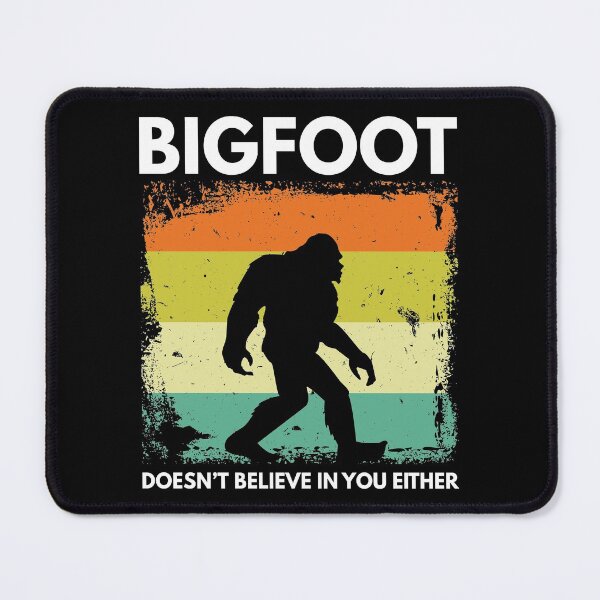 Item preview, Bigfoot Doesn't Believe In You Either designed and sold by designandclouds.