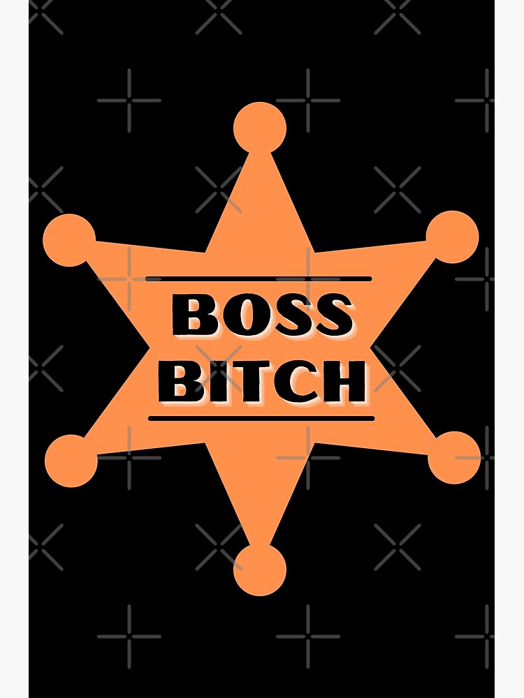 I'm Not Bossy I'm The Boss Bitch Meaningful Gift I Am The Boss Bossy Gift  Poster