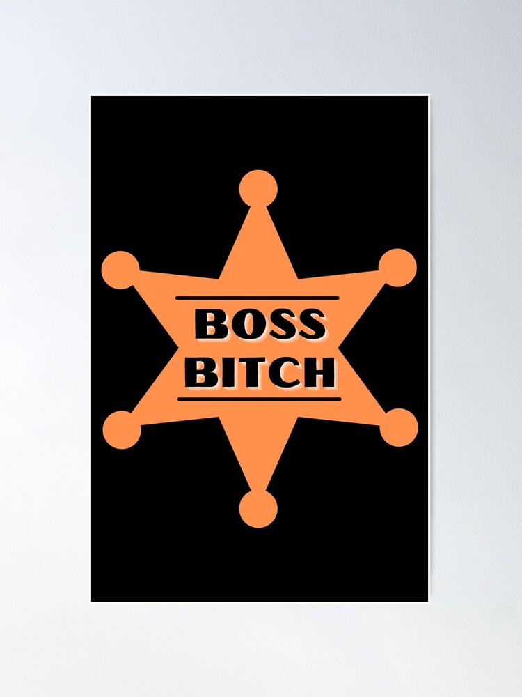 I'm Not Bossy I'm The Boss Bitch Meaningful Gift I Am The Boss Bossy Gift  Poster