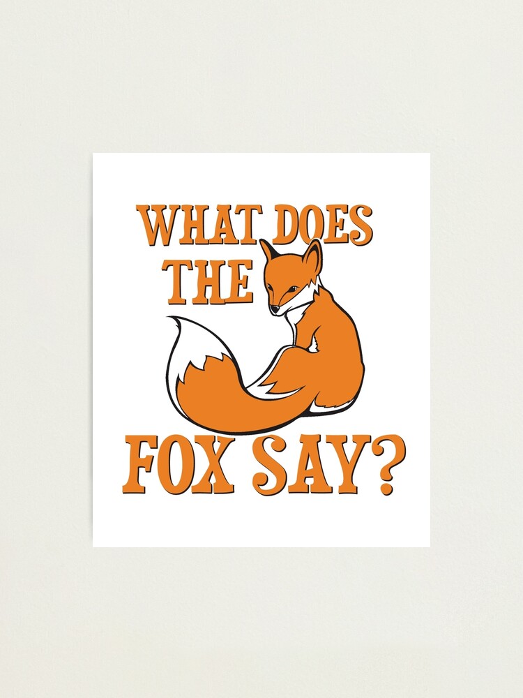 What Does The Fox Say?