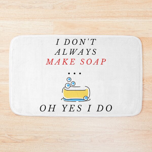Item preview, I Don't Always Make Soap ... Oh Yes I Do funny T-shirt men gift women gift designed and sold by InnovantDesigns.