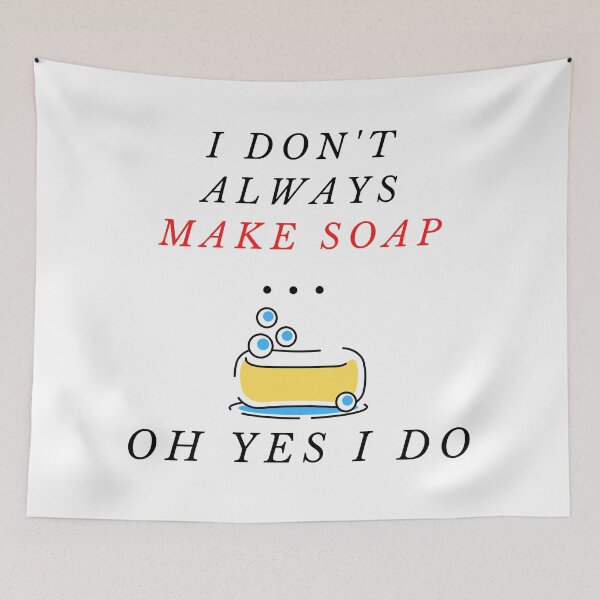 Item preview, I Don't Always Make Soap ... Oh Yes I Do funny T-shirt men gift women gift designed and sold by InnovantDesigns.
