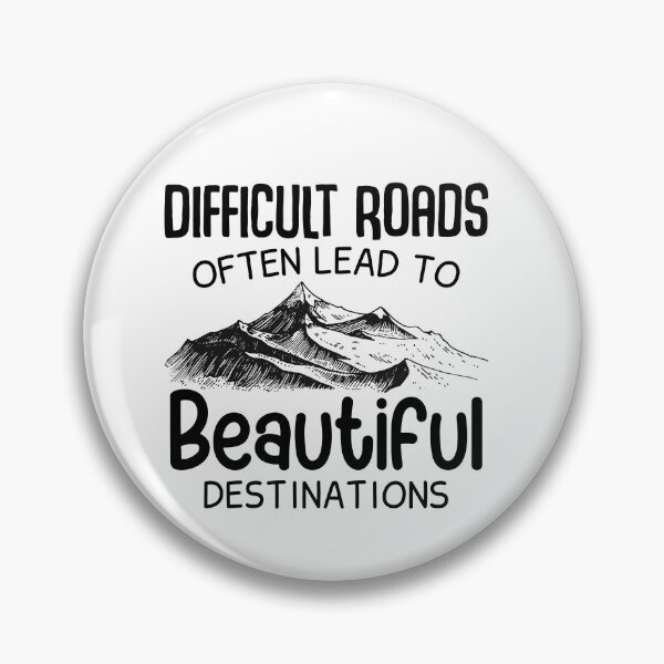 Item preview, Difficult Roads Often Lead To Beautiful Destinations. designed and sold by wkyip79.
