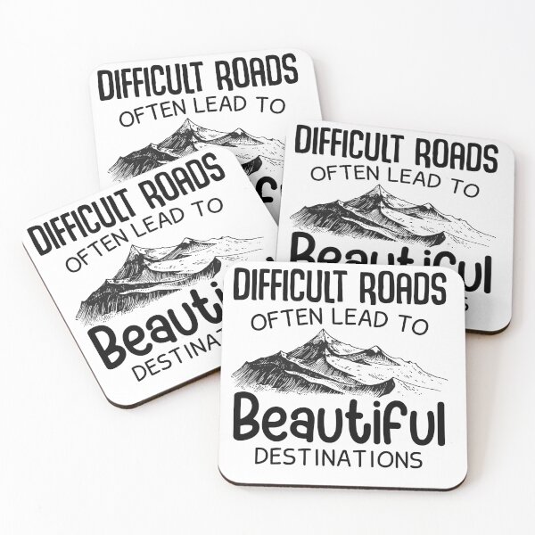 Item preview, Difficult Roads Often Lead To Beautiful Destinations. designed and sold by wkyip79.