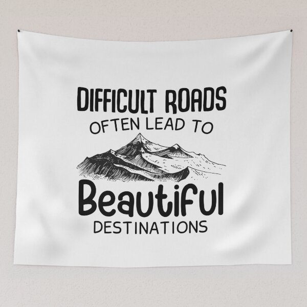 Item preview, Difficult Roads Often Lead To Beautiful Destinations. designed and sold by wkyip79.