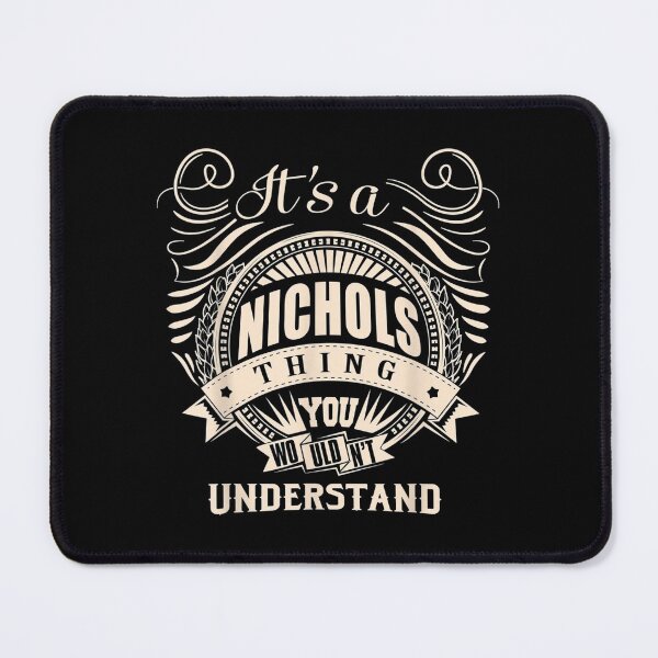 Item preview, Nichols Thing Wouldnt Understand Gift designed and sold by dianev79.