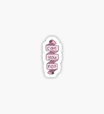 Can you Not Sticker