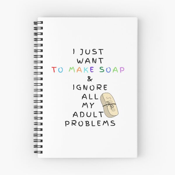 Item preview, I Just Want To Make Soap And Ignore All My Adult Problems funny T-shirt men gift women gift designed and sold by InnovantDesigns.