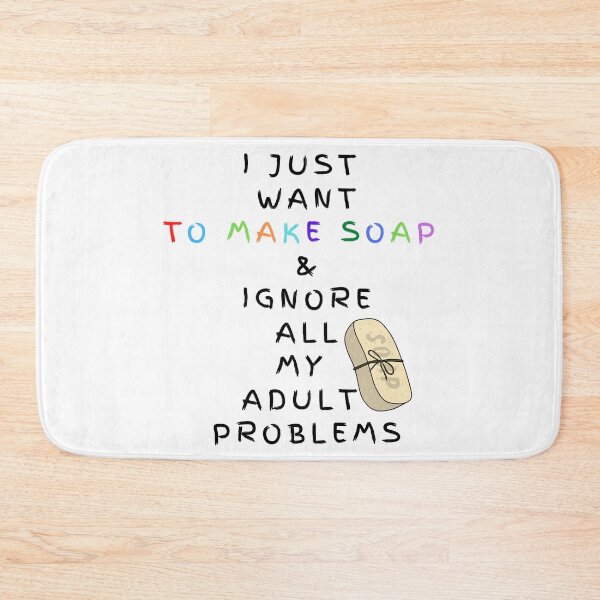 Item preview, I Just Want To Make Soap And Ignore All My Adult Problems funny T-shirt men gift women gift designed and sold by InnovantDesigns.