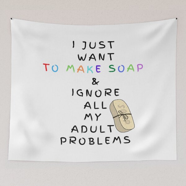 Item preview, I Just Want To Make Soap And Ignore All My Adult Problems funny T-shirt men gift women gift designed and sold by InnovantDesigns.