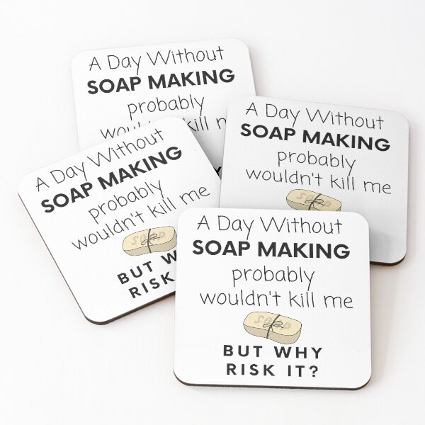 Item preview, A Day Without Soap Making Probably Wouldn't Kill Me But Why Risk It? funny T-shirt men gift women gift designed and sold by InnovantDesigns.