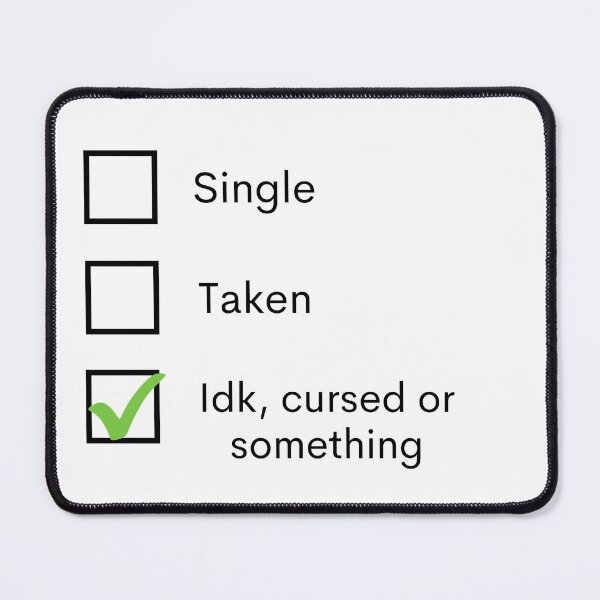 Item preview, Single Taken Idk Cursed Or Something designed and sold by Amine-Creation.