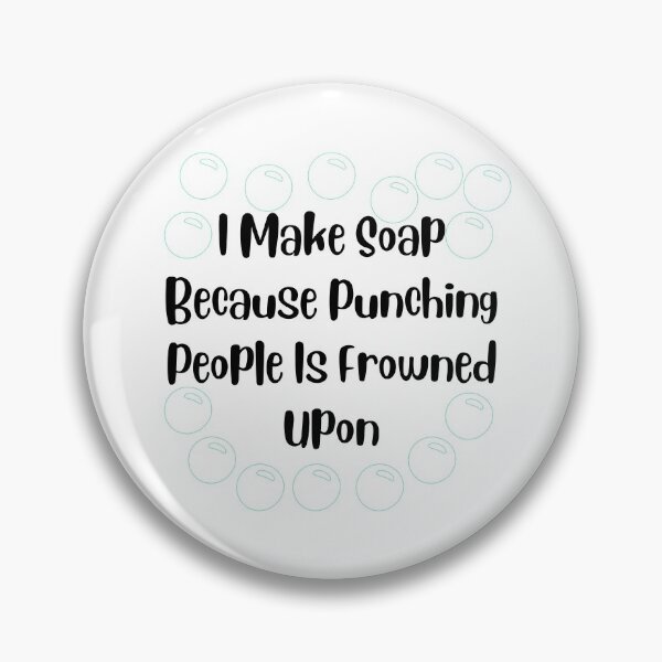 Item preview, I Make Soap Because Punching People Is Frowned Upon funny T-shirt men gift women gift designed and sold by InnovantDesigns.