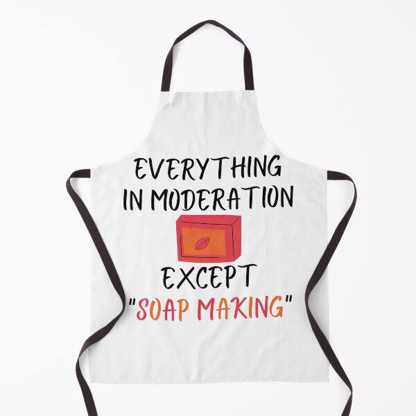 Item preview, Everything In Moderation Except Soap Making funny T-shirt men gift women gift designed and sold by InnovantDesigns.