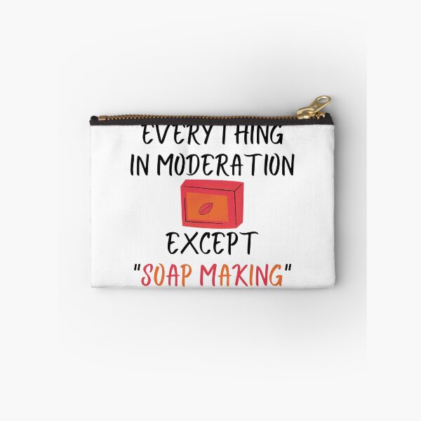 Item preview, Everything In Moderation Except Soap Making funny T-shirt men gift women gift designed and sold by InnovantDesigns.