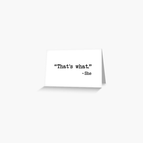 That's What She Said Quote Greeting Card