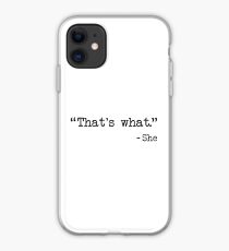 That's What She Said Quote iPhone Case