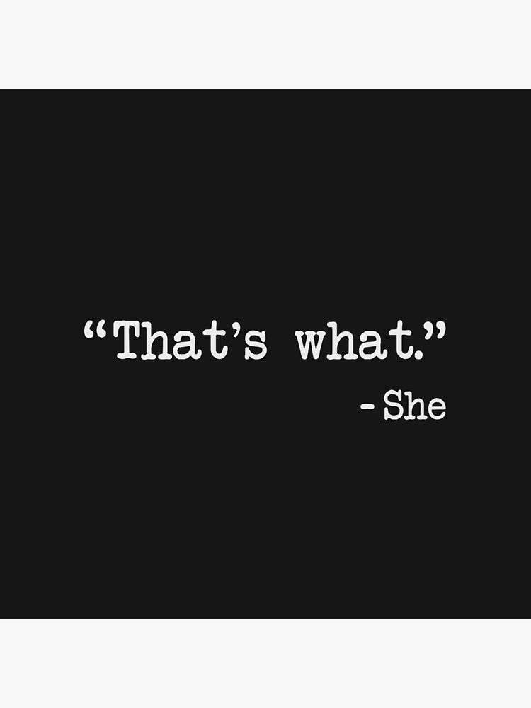 That's What She Said Quote by TheShirtYurt