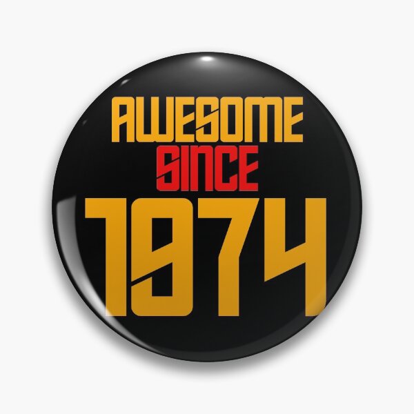 Item preview, AWESOME SINCE 1974, BIRTHDAY designed and sold by FNStuff.