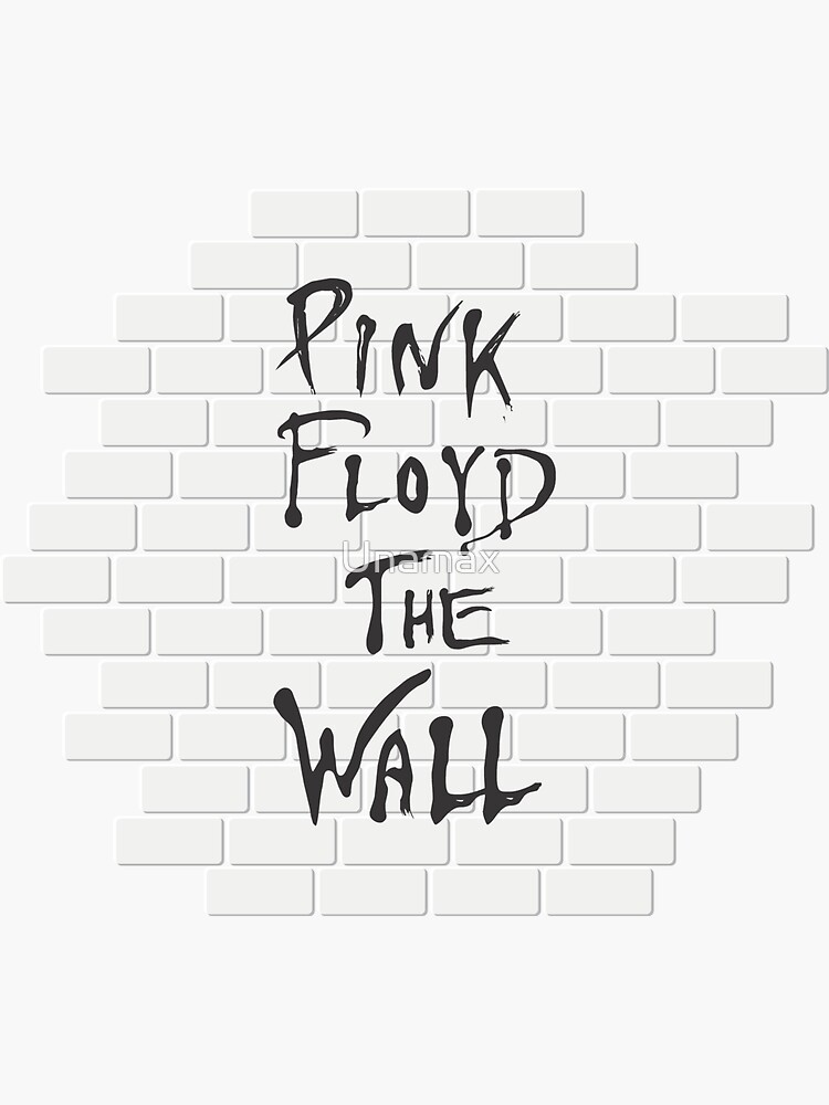 "Pink Floyd The Wall" Sticker for Sale by Unamax Redbubble