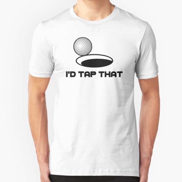 Golf I'd Tap That Slim Fit T-Shirt