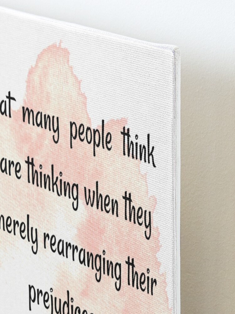 Deep meaning quotes, A great many people think they are thinking when they  are merely rearranging their prejudices - William James  Art Board Print  for Sale by Quoteology101