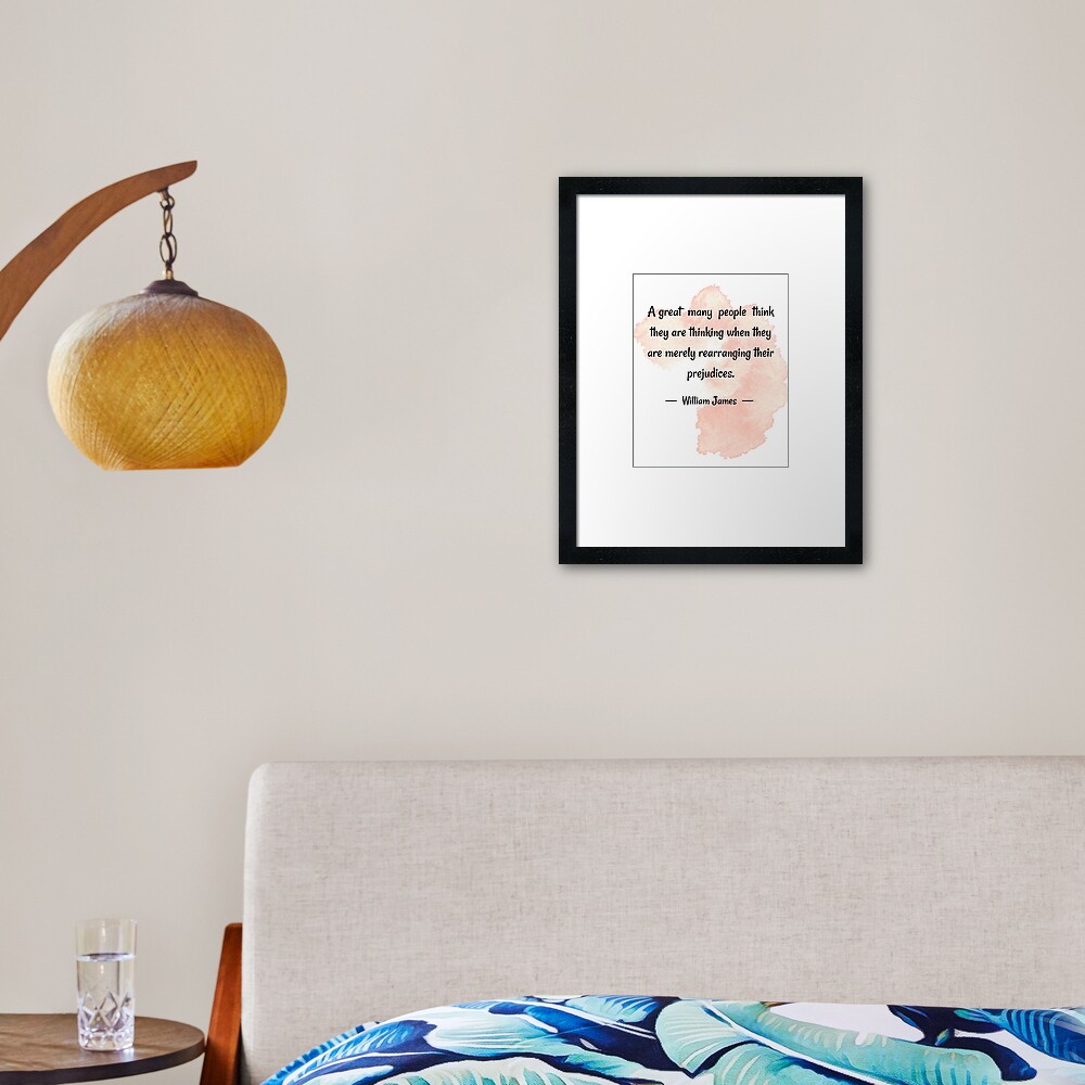 Deep meaning quotes, A great many people think they are thinking when they  are merely rearranging their prejudices - William James  Art Board Print  for Sale by Quoteology101