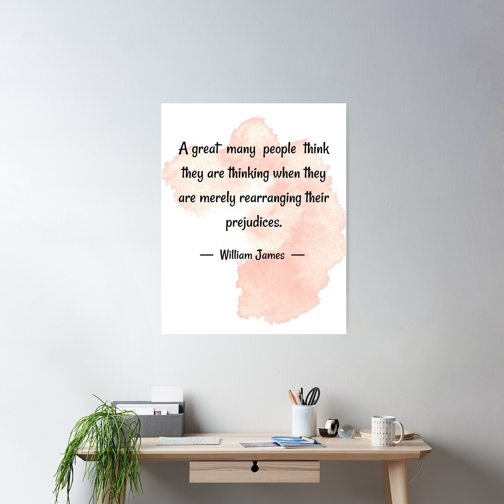 Deep meaning quotes, A great many people think they are thinking when they  are merely rearranging their prejudices - William James  Art Board Print  for Sale by Quoteology101