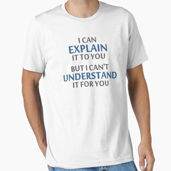 Artikel-Vorschau von Das Motto des Ingenieurs kann es für Sie nicht verstehen, designt und verkauft von TheShirtYurt.