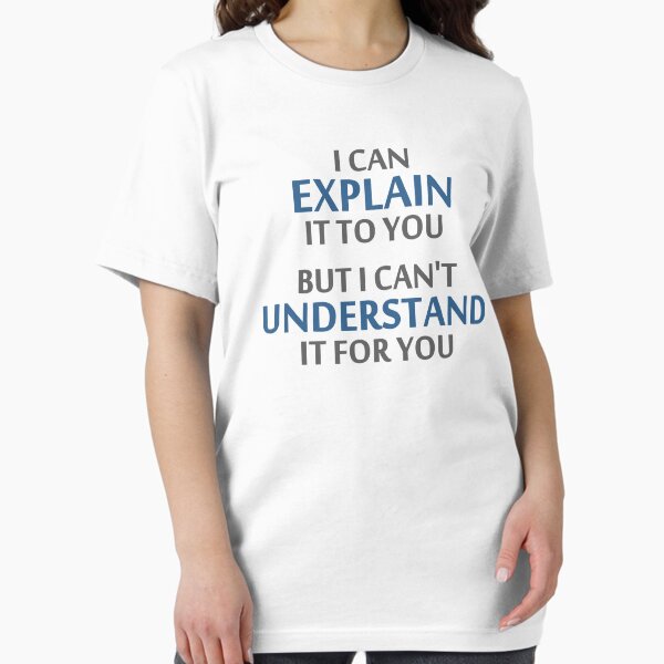 Vista previa del artículo con la obra «El lema del ingeniero no puede entenderlo por ti», diseñado y vendido por TheShirtYurt.
