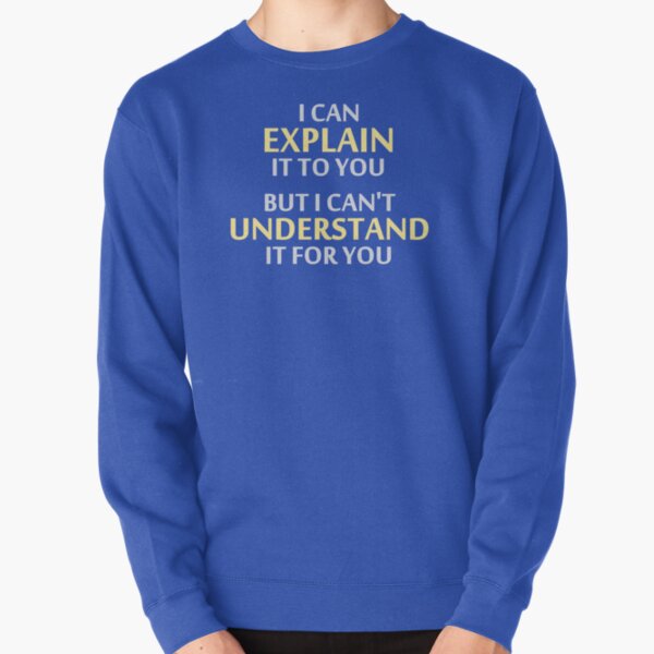 Item preview, Engineer's Motto Can't Understand It For You designed and sold by TheShirtYurt.