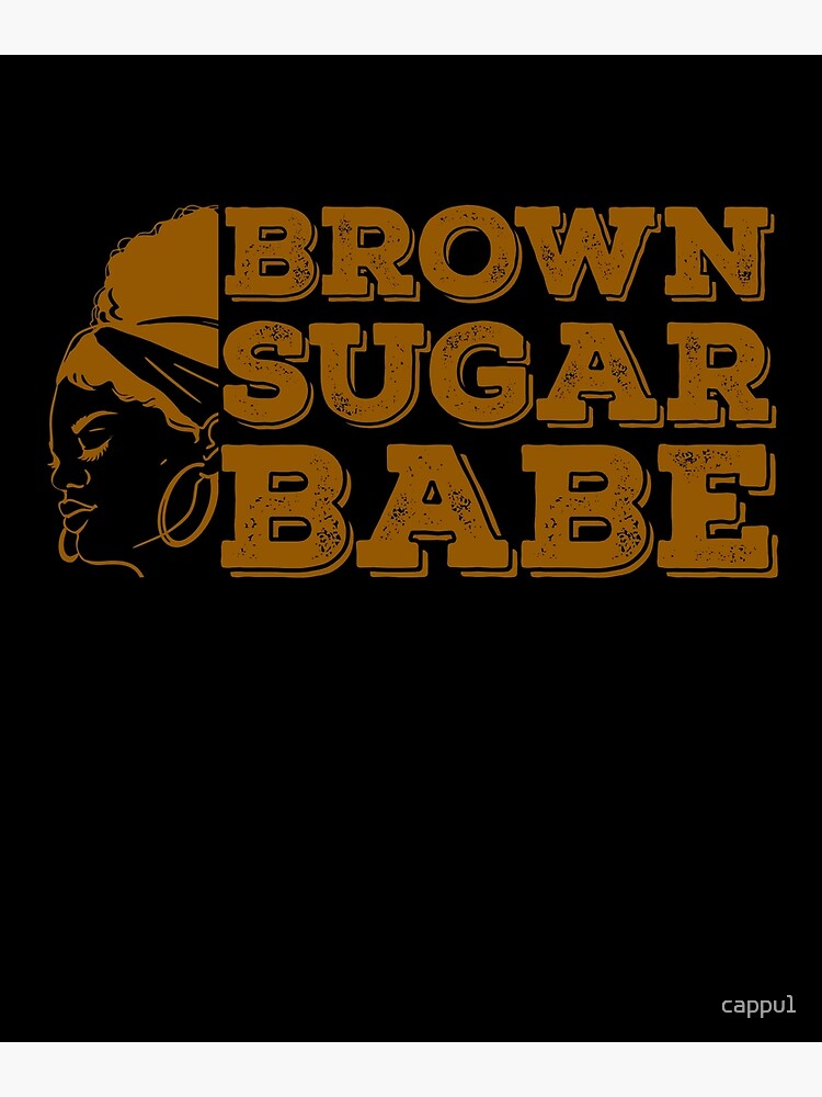 Brown Sugar Babe Proud African American Vintage Poster By Cappu1 Redbubble 